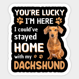 Lucky Have Home With My Dachshund Dog T-shirt Sticker